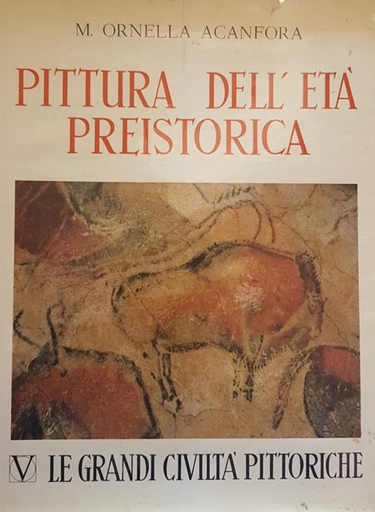 Pittura Dell'Età Preistorica - M. Ornella Acanfora - copertina