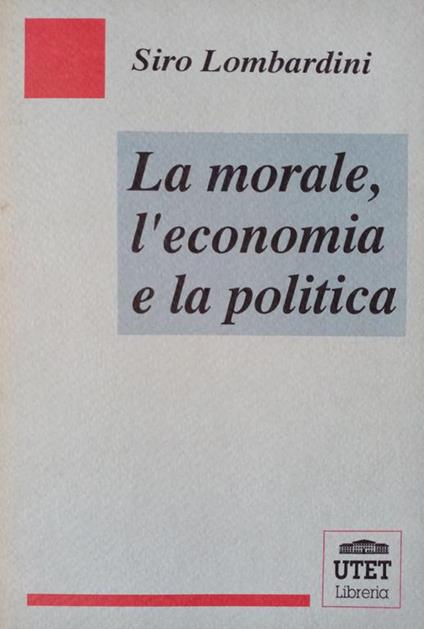 La morale, l'economia e la politica - Siro Lombardini - copertina