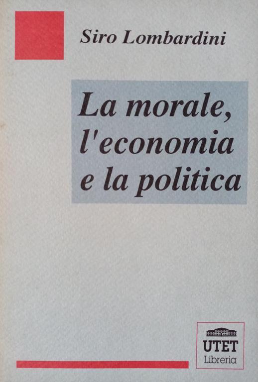 La morale, l'economia e la politica - Siro Lombardini - copertina