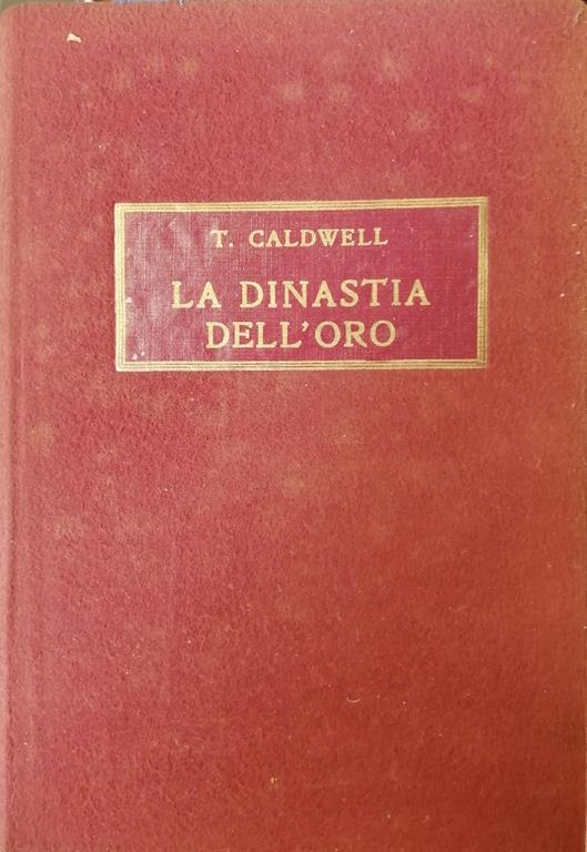 La Dinastia Dell'Oro - T. Caldwell - copertina