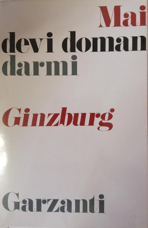 Mai devi domandarmi - Natalia Ginzburg - copertina