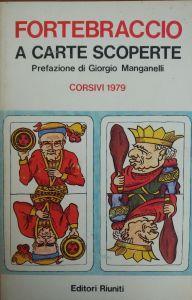 A Carte Scoperte. Corsivi 1979 - Fortebraccio - copertina