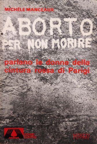 Aborto Per Non Morire. Parlano Le Donne Della Cintura Rossa Di Parigi - copertina