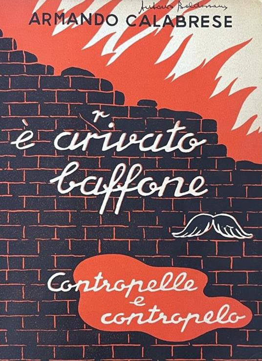 E' Arrivato Baffone Contropelle E Contropelo - Armando Calabrese - copertina