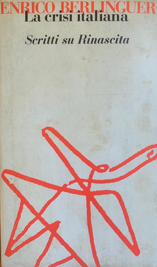 La Crisi Italiana. Scritti Su Rinascita - Enrico Berlinguer - copertina