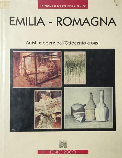 Emilia-Romagna. Artisti E Opere Dall'Ottocento A Oggi - copertina