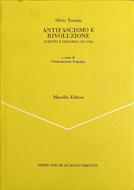 Antifascismo E Rivoluzione. Scritti E Discorsi 1927 - 1944 - Silvio Trentin - copertina
