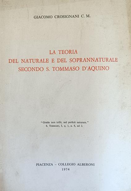 La Teoria Del Naturale E Del Soprannaturale Secondo S. Tommaso D'Aquino - copertina