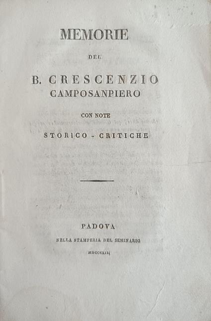 Memorie Del B. Crescenzio Camposanpiero Con Note Storico - Critiche - copertina