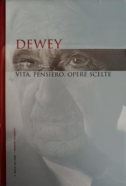 Dewey. Vita, Pensiero, Opere Scelte - Armando Massarenti - copertina