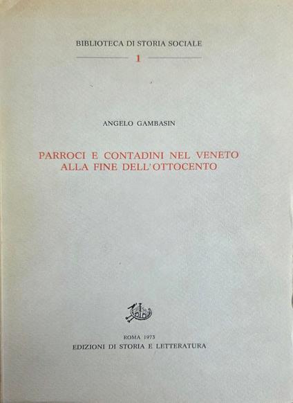 Parroci E Contadini Nel Veneto Alla Fine Dell' Ottocento - Angelo Gambasin - copertina