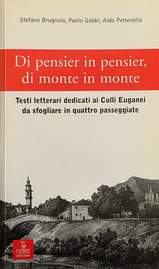 Di Pensier In Pensier, Di Monte In Monte. Testi Letterari Dedicati Ai Colli Euganei Da Sfogliare In Quattro Passeggiate - copertina