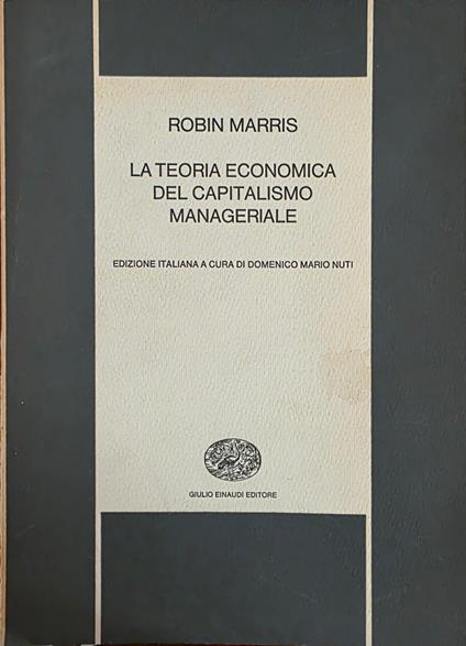 La Teoria Economica Del Capitalismo Manageriale - Robin Marris - copertina