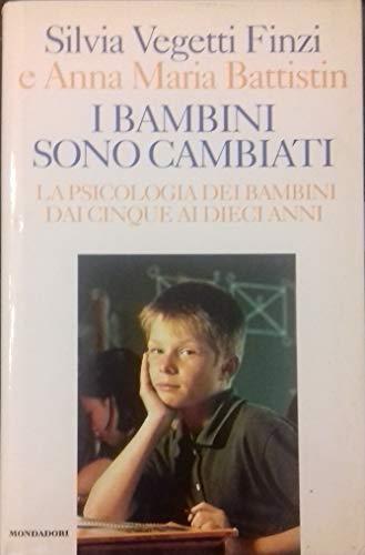 I bambini sono cambiati. La psicologia dei bambini dai cinque ai dieci anni - Silvia Vegetti Finzi - copertina