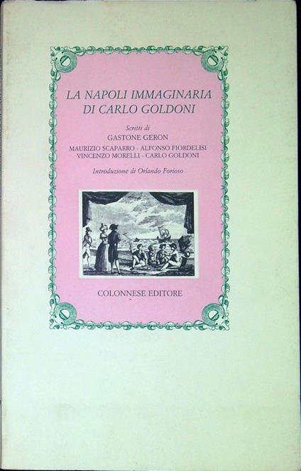 La Napoli immaginaria di Carlo Goldoni - Gastone Geron - copertina