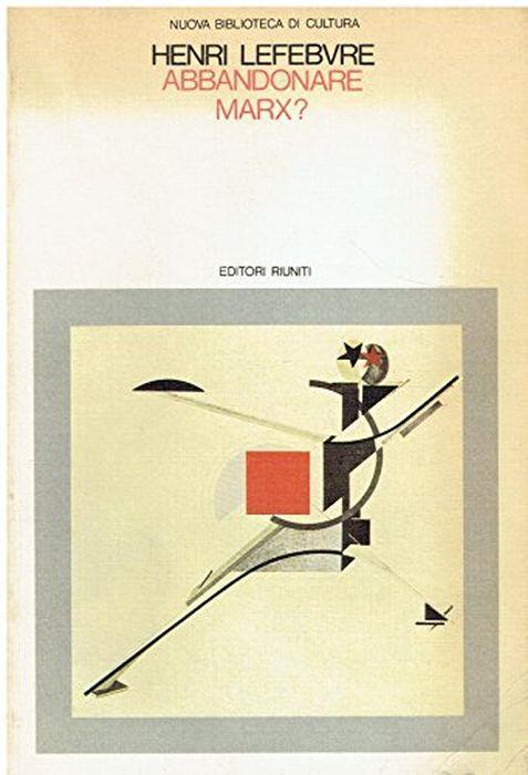 Abbandonare Marx? - Henri Lefebvre - copertina