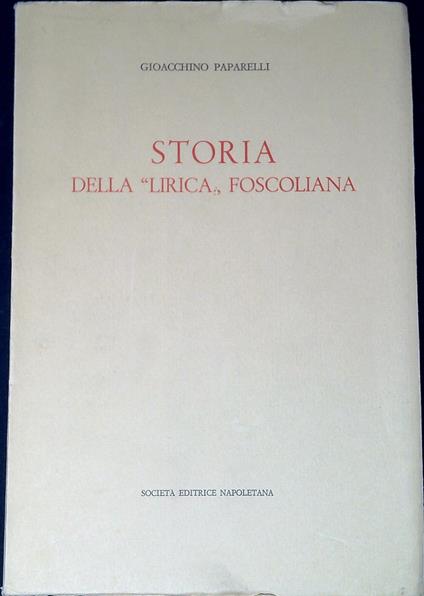 Storia della lirica foscoliana - Gioacchino Paparelli - copertina