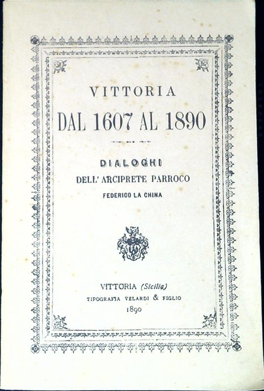 Vittoria dal 1607 al 1890 : dialoghi dell'arciprete parroco Federico La Chin - copertina