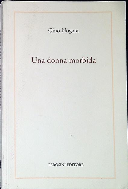 Una donna morbida - Gino Nogara - copertina