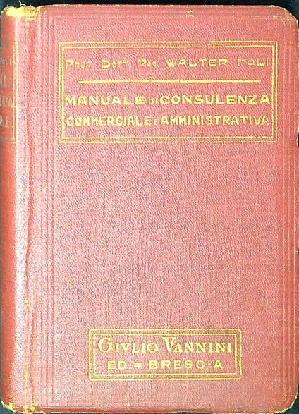 Manuale teorico-pratico di consulenza commerciale e amministrativa : prontuario del commerciante e del ragioniere professionista - copertina