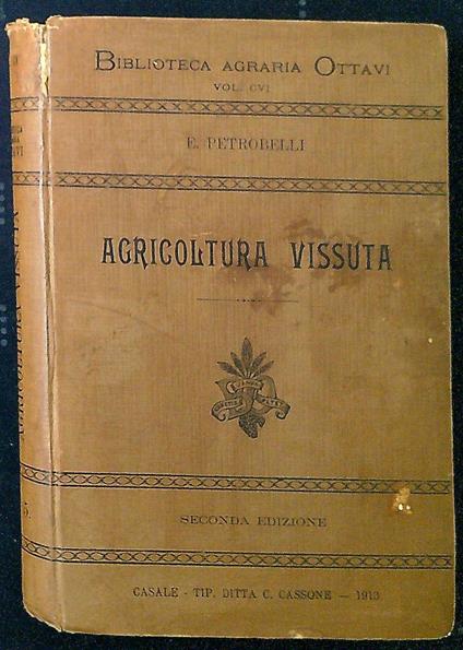 Agricoltura vissuta : ricordi e consigli mese per mese - Eugenio Petrobelli - copertina