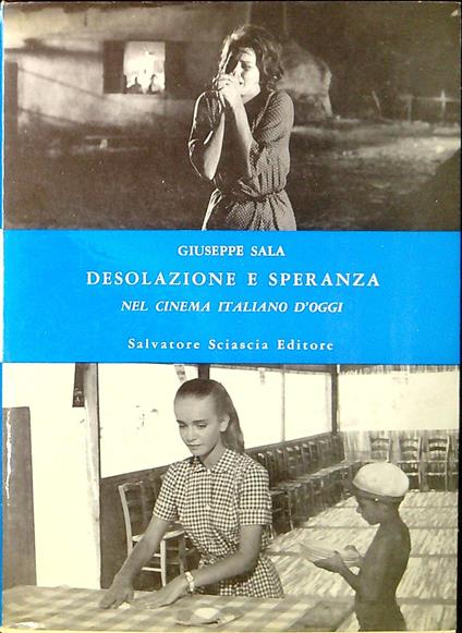 Desolazione e speranza nel cinema italiano d'oggi - Giuseppe Sala - copertina