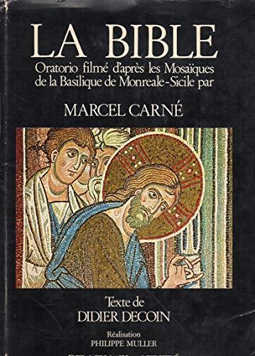 La Bible - oratorio filmé d'après les mosaiques de la Basilique del Monreale -Sicile par Marcel Carné - Didier Decoin - copertina