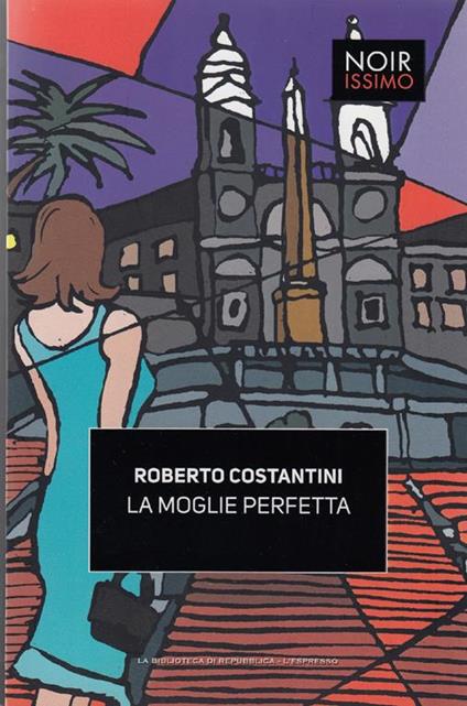 La moglie perfetta - Costantini Roberto - copertina