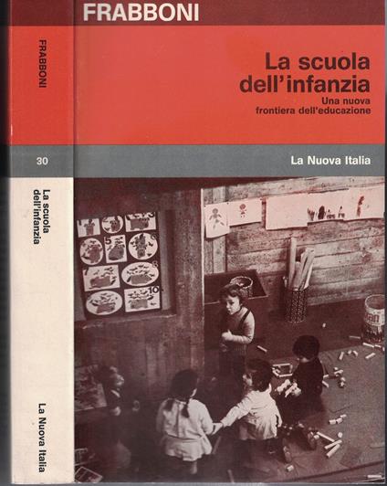 La scuola dell'infanzia una nuova frontiera dell'educazione - Franco Frabboni - copertina