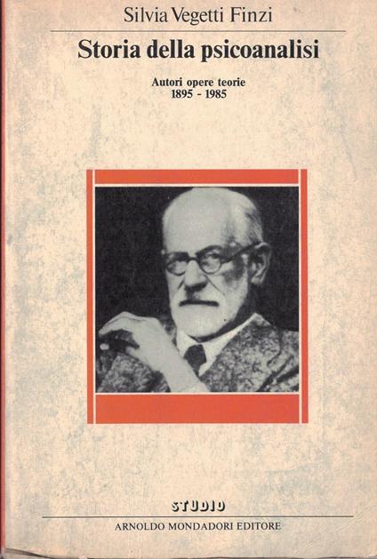 STORIA DELLA PSICOANALISI Autori opere teorie 1895-1985 - Silvia Vegetti Finzi - copertina
