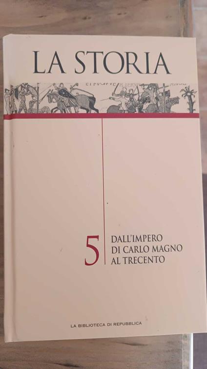 LA STORIA - Dall'Impero di Carlo Magno al 300- VOL. 5 - copertina
