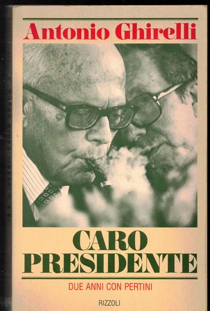 Caro presidente. Due anni con Pertini - Antonio Ghirelli - copertina