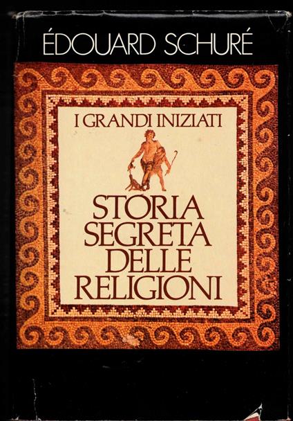 I grandi iniziati- Storia segreta delle religioni - Édouard Schuré - copertina