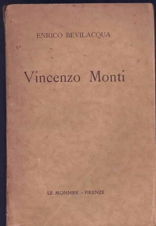 Vincenzo Monti. La vita - L'opera - I tempi - Enrico Bevilacqua - copertina
