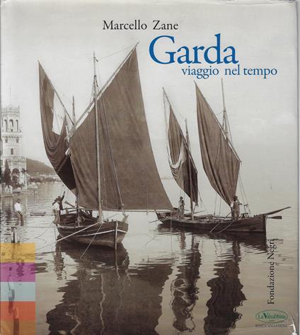 Garda : viaggio nel tempo - Marcello Zane - copertina