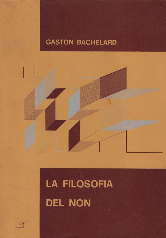 La filosofia del non : saggio di una filosofia del nuovo spirito scientifico - Gaston Bachelard - copertina