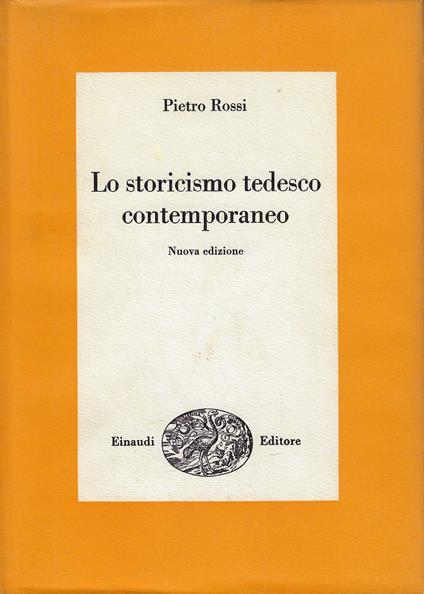 Lo storicismo tedesco contemporaneo - Pietro Rossi - copertina