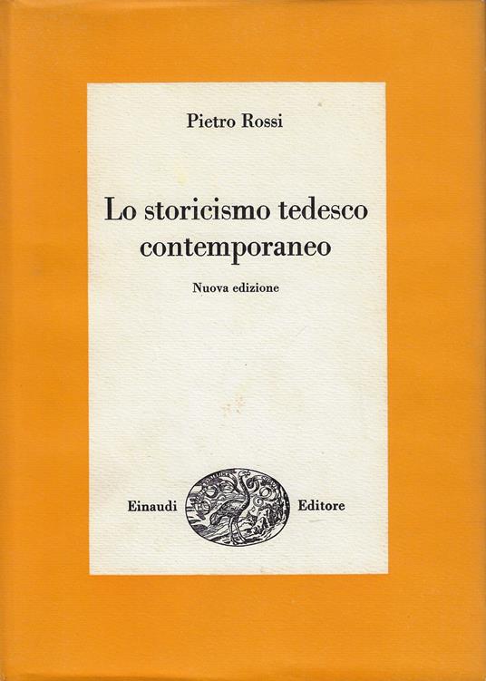 Lo storicismo tedesco contemporaneo - Pietro Rossi - copertina
