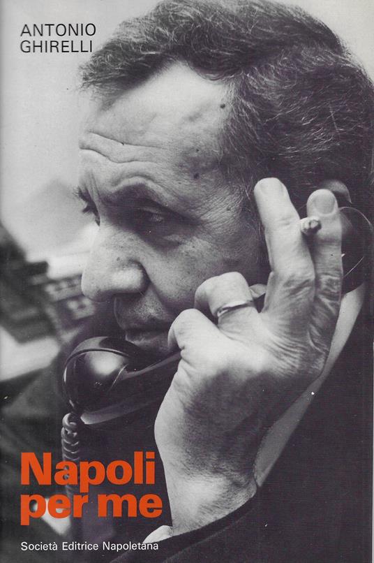 Napoli per me - Antonio Ghirelli - copertina