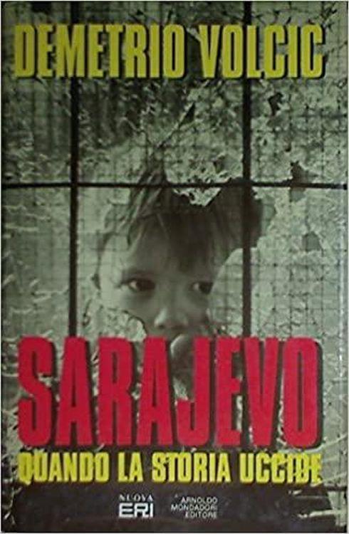 Sarajevo : quando la storia uccide - Demetrio Volcic - copertina