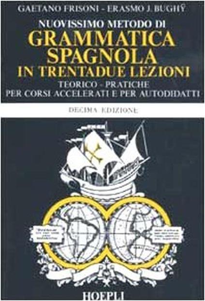 Nuovissimo metodo di grammatica spagnola in trentadue lezioni - Gaetano Frisoni - copertina