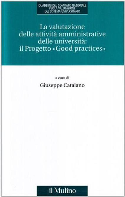 La valutazione delle attività amministrative delle università: il progetto «Good Practices» - G. Catalano - copertina