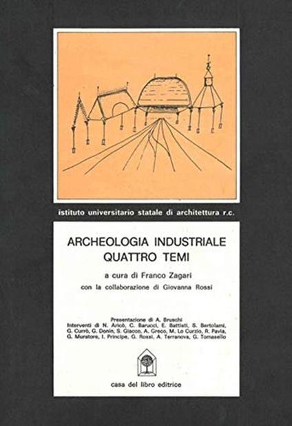 Archeologia industriale. Quattro temi - Franco Zagari - copertina
