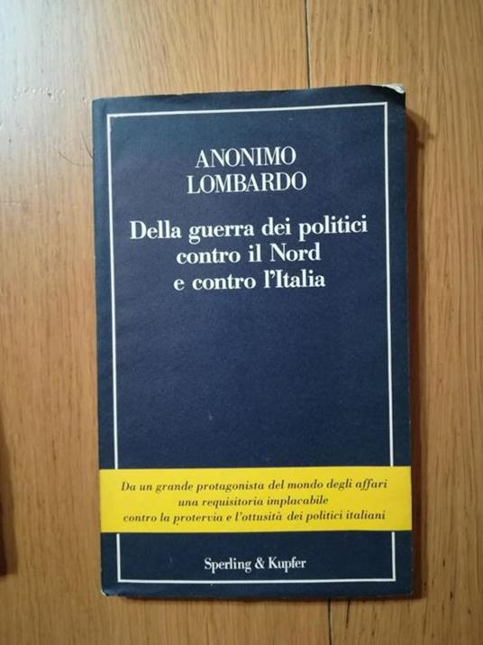 Della guerra dei politici contro il Nord e contro l\'Italia - Anonimo lombardo - copertina