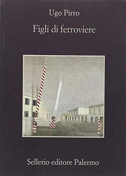 Figli di ferroviere - Ugo Pirro - copertina