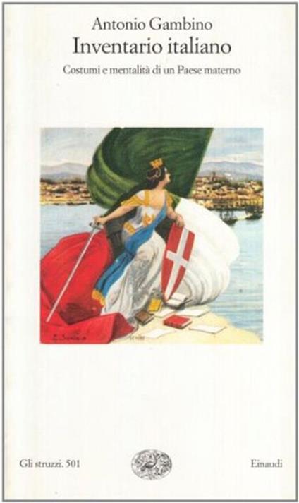 Inventario italiano. Costumi e mentalità di un paese materno - Antonio Gambino - copertina