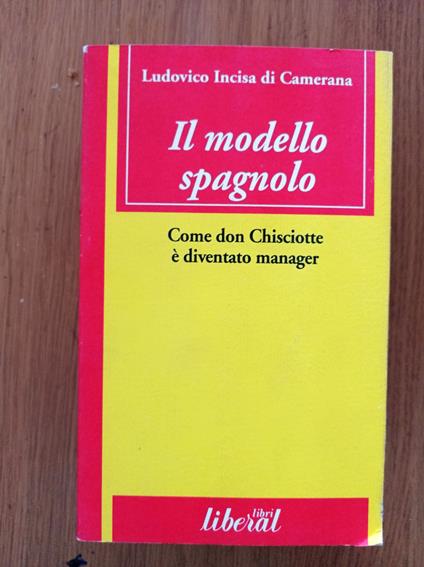 Il modello spagnolo. Come don Chisciotte è diventato manager - Ludovico Incisa di Camerana - copertina