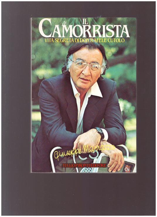 IL CAMORRISTA Vita segreta di Don Raffaele Cutolo - Giuseppe Marrazzo - copertina