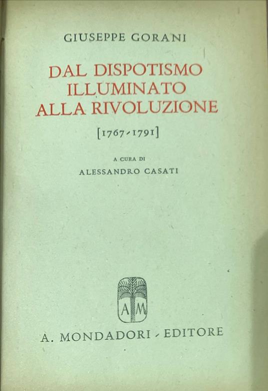 Dal dispotismo illuminato alla rivoluzione (1767-1791) - Giuseppe Gorani - copertina