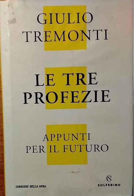 Le tre profezie : appunti per il futuro - Giulio Tremonti - copertina